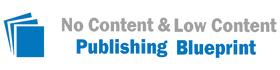 No Content & Low Content Publishing Blueprint